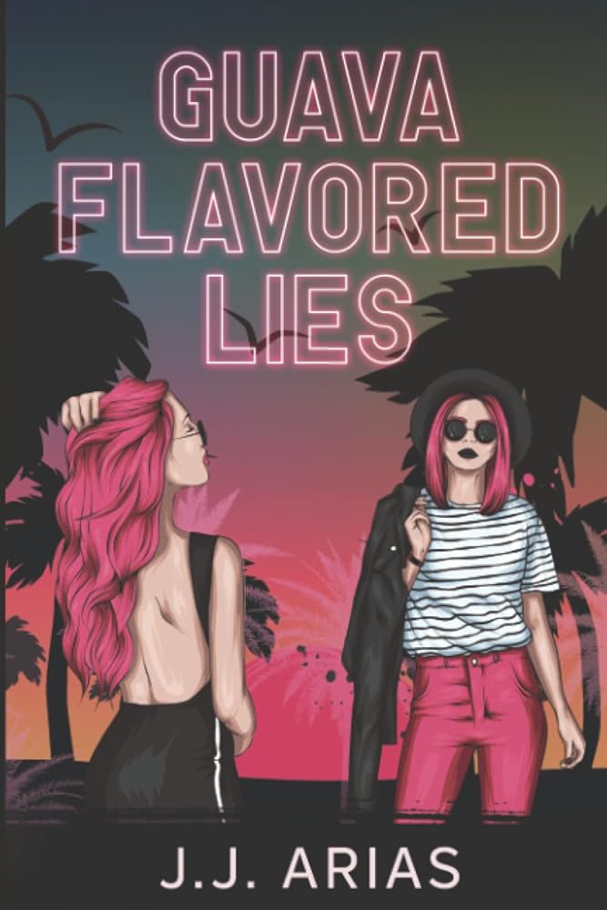 Guava Flavored Lies: A Lesbian Romance cover image