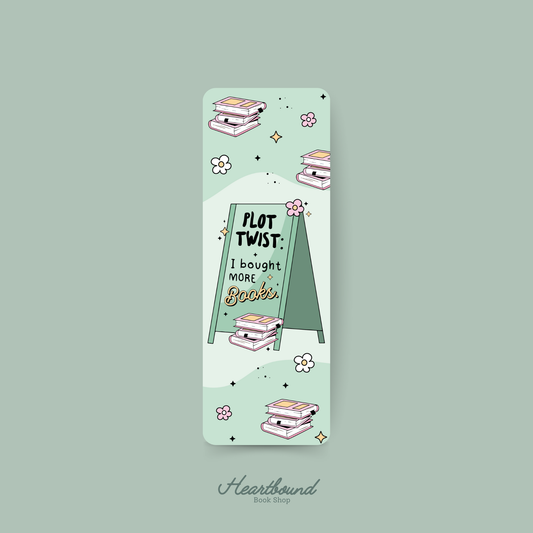 Plot Twist I Bought More Books Bookmark
