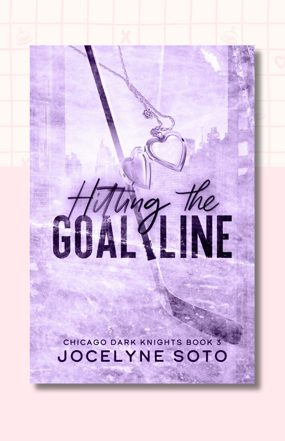 Hitting The Goal Line: A Hockey Romance (Chicago Dark Knights Series)