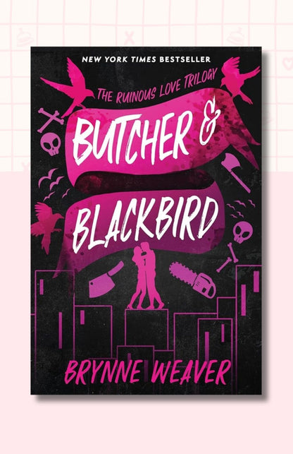 Butcher & Blackbird: The Ruinous Love Trilogy (The Ruinous Love Trilogy, 1)