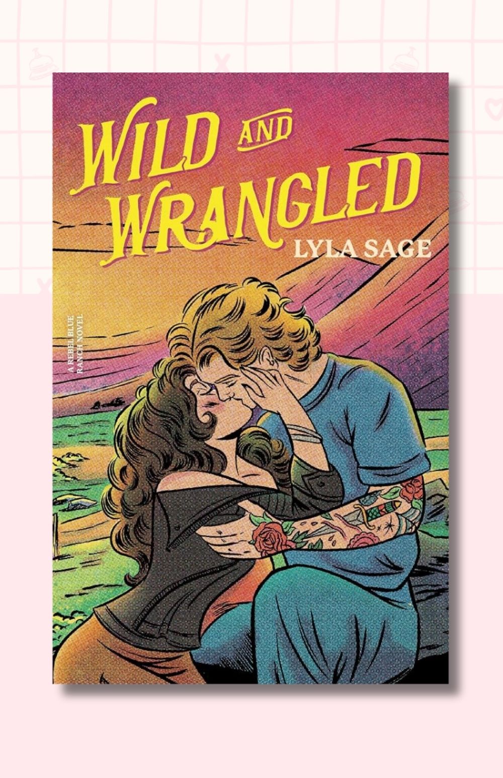 Wild and Wrangled: A Rebel Blue Ranch Novel