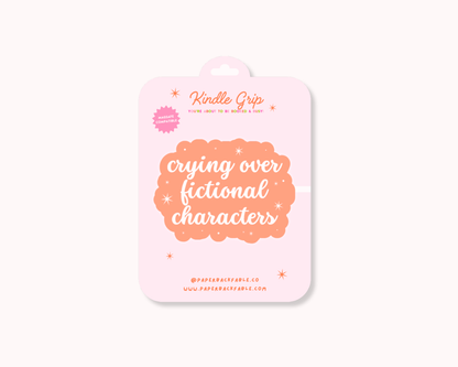 Crying Over Fictional Characters - Kindle Grip