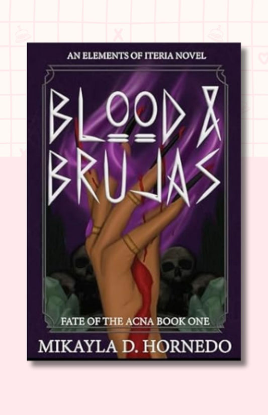 Blood & Brujas: Fate of the Acna Book One