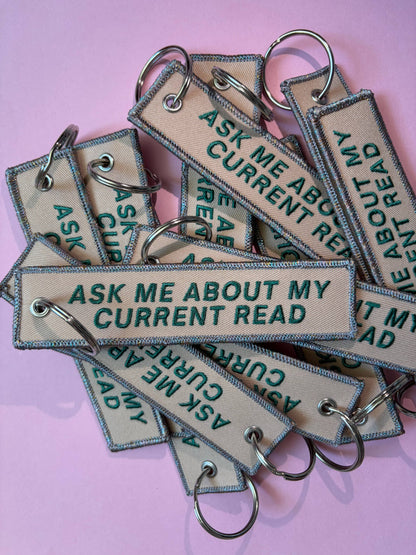 Ask Me About My Current Read 📖 Fabric Keychain / Pull Tag
