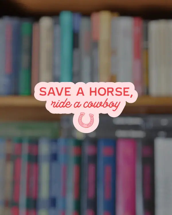 Save A Horse, Ride A Cowboy Bookish Sticker